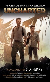 Uncharted: The Official Movie Novelisation - S. D. Perry - E-Book