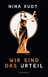 Wir sind das Urteil - Nina Rudt - E-Book