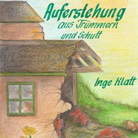Auferstehung aus Trümmern und Schutt - Inge Klatt - Hörbuch