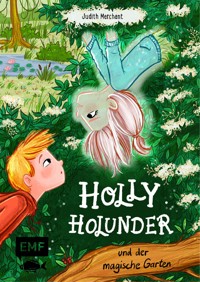 Holly Holunder und der magische Garten - Judith Merchant - E-Book