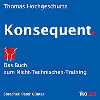 Konsequent. - Thomas Hochgeschurtz - Hörbuch