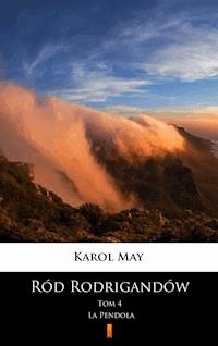 Ród Rodrigandów. La Pendola - Karol May - E-Book