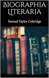 Biographia Literaria - Samuel Taylor Coleridge - E-Book