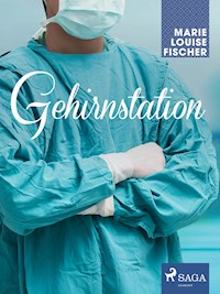 Gehirnstation - Marie Louise Fischer - E-Book