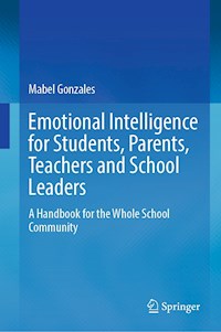 Emotional Intelligence for Students, Parents, Teachers and School Leaders - Mabel Gonzales - E-Book