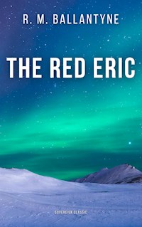 The Red Eric - R. M. Ballantyne - E-Book