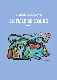 La Fille de l'Ours - Christine Chaumartin - E-Book