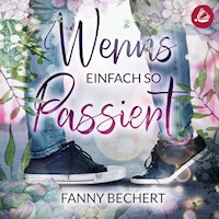 Wenns einfach so passiert - Fanny Bechert - Hörbuch