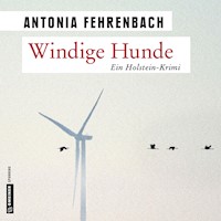 Windige Hunde - Antonia Fehrenbach - Hörbuch