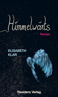 Himmelwärts - Elisabeth Klar - E-Book