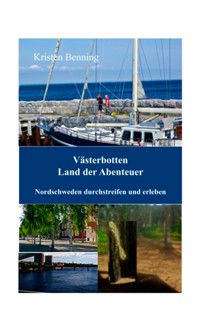 Västerbotten Land der Abenteuer - Kristen Benning - E-Book