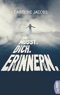 Du. Musst. Dich. Erinnern. - Caroline Jacobs - E-Book