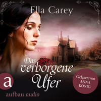 Das verborgene Ufer - Ein ergreifendes Familiengeheimnis - Schatten der Vergangenheit, Band 4 (Ungekürzt) - Ella Carey - Hörbuch