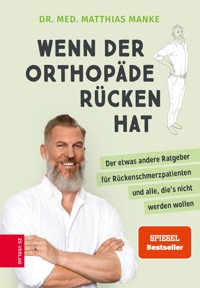Wenn der Orthopäde Rücken hat - Matthias Manke - E-Book