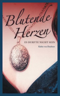 Blutende Herzen - Käthe von Daubner - E-Book