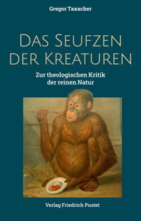 Das Seufzen der Kreaturen - Gregor Taxacher - E-Book