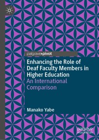 Enhancing the Role of Deaf Faculty Members in Higher Education - Manako Yabe - E-Book