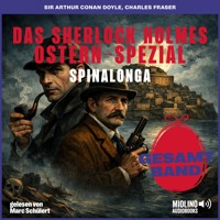 Das Sherlock Holmes Ostern-Spezial: Spinalonga - Sir Arthur Conan Doyle - Hörbuch