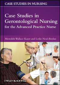 Case Studies in Gerontological Nursing for the Advanced Practice Nurse - Meredith Wallace Kazer - E-Book