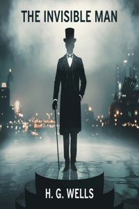 The Invisible Man (illustrated) - H G Wells - E-Book