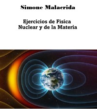 Ejercicios de Física Nuclear y de la Materia - Simone Malacrida - E-Book