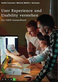 User Experience und Usability verstehen. Die Bedeutung von UX, Webdesign, SEO und SEA für eine Website - Stella Cuscuna - E-Book