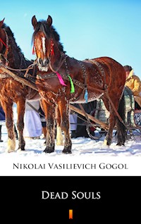 Dead Souls - Nikolai Vasilievich Gogol - E-Book