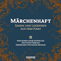 Märchenhaft- Sagen & Legenden aus dem Harz -  - Hörbuch