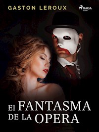 El Fantasma de la Ópera - Gastón Leroux - E-Book