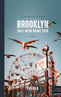 Brooklyn soll mein Name sein - Eduardo Lago - E-Book