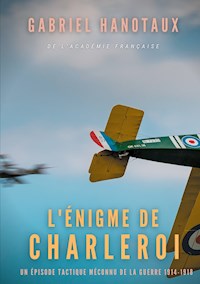 L'Énigme de Charleroi - Gabriel Hanotaux - E-Book