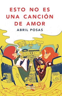 Esto no es una canción de amor - Abril Posas - E-Book