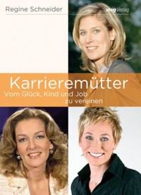 Karrieremütter - Regine Schneider - E-Book