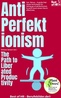 Anti-Perfectionism – The Path to Liberated Productivity - Simone Janson - E-Book