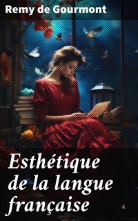 Esthétique de la langue française - Remy de Gourmont - E-Book