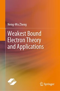 Weakest Bound Electron Theory and Applications - Neng-Wu Zheng - E-Book