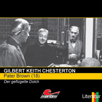 Pater Brown, Folge 18: Der geflügelte Dolch - Gilbert Keith Chesterton - Hörbuch