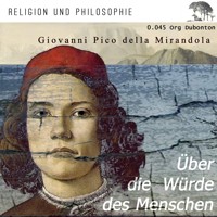 Über die Würde des Menschen - Giovanni Pico della Mirandola - Hörbuch