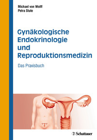 Gynäkologische Endokrinologie und Reproduktionsmedizin - Michael von Wolff - E-Book