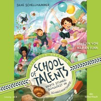 School of Talents 4: Vierte Stunde: Schulfest im Schneckentempo! - Silke Schellhammer - Hörbuch
