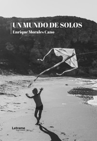 Un mundo de solos - Enrique Morales Cano - E-Book