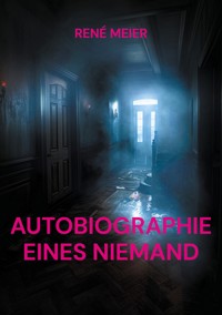 AUTOBIOGRAPHIE EINES NIEMAND - René Meier - E-Book