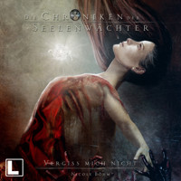 Vergiss mich nicht - Die Chroniken der Seelenwächter, Band 24 (ungekürzt) - Nicole Böhm - Hörbuch