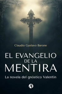 El Evangelio de la Mentira - Claudio Gustavo Barone - E-Book
