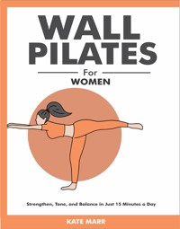 Wall Pilates for Women - Marr Kate - E-Book