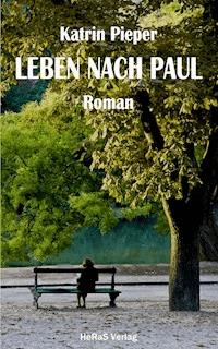 Leben nach Paul - Katrin Pieper - E-Book
