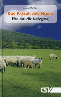 Das Passah des Herrn - Manuel Seibel - E-Book
