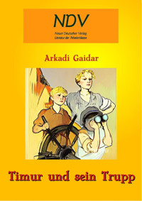 Timur und sein Trupp - Arkadi Gaidar - E-Book