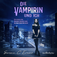 Die Vampirin und ich - Serena C. Evans - Hörbuch