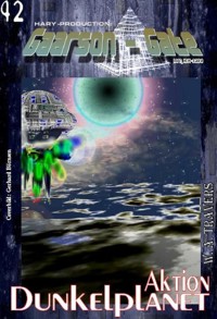 GAARSON-GATE 042: Aktion Dunkelplanet - W. A. Travers - E-Book